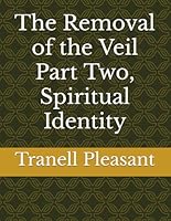 The Removal of the Veil Part Two, Spiritual Identity B0CW3RMRLQ Book Cover