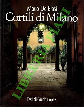 Hardcover Cortili de Milano - Milan's Courtyard [Italian] Book