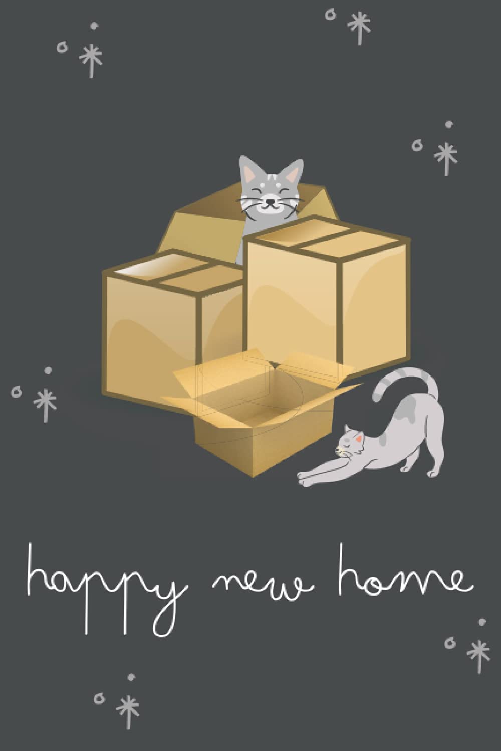 Happy New Home cats in boxes: Your New Home Greeting| Funny and cute Congratulations Moving House Warming| Notebook .