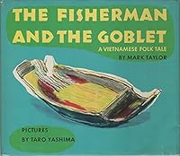 The fisherman and the goblet;: [a Vietnamese folk tale] 0874641527 Book Cover