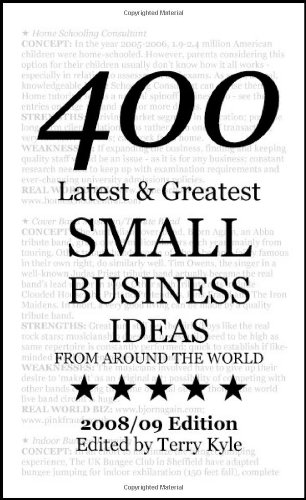 Small Business Ideas: 400 Latest & Greatest Small Business Ideas