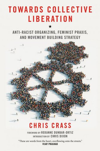 Towards Collective Liberation: Anti-Racist Organizing, Feminist Praxis, and Movement