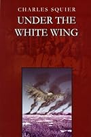 Under the White Wing: Events at Sand Creek 089304542X Book Cover