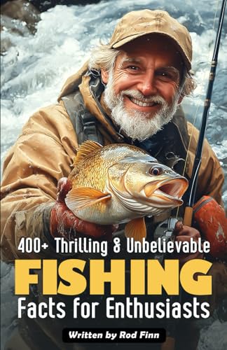 400+ Thrilling & Unbelievable Fishing Facts for Enthusiasts: Expl...