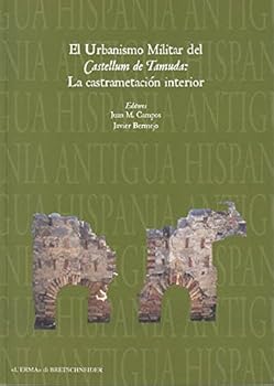 El Urbanismo Militar del Castellum de Tamuda: La Castramentacion Interior