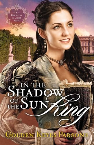 In the Shadow of the Sun King (A Darkness to Light Novel)