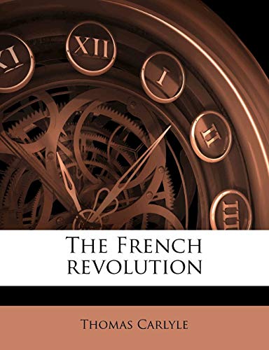 The French Revolution Volume 3 The French Revolution Volume 3