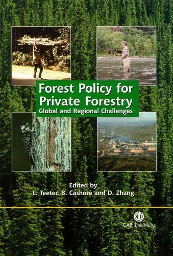 Forest Policy for Private Forestry: Global and Regional Challenges (Cabi)