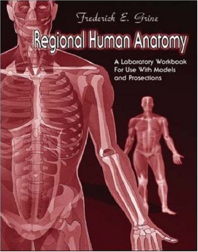 Regional Human Anatomy: A Laboratory Workbook for Use with Models and Prosections