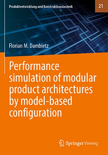 Performance simulation of modular product architectures by model-based configuration (Produktentwicklung und Konstruktionstechnik)