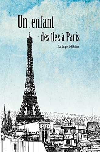 Un Enfant des Iles à Paris (French Edition)