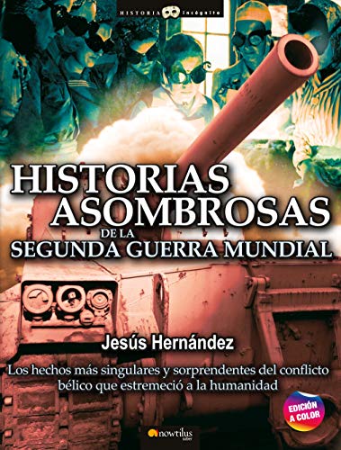 Portada de Historias asombrosas de la Segunda Guerra Mundial