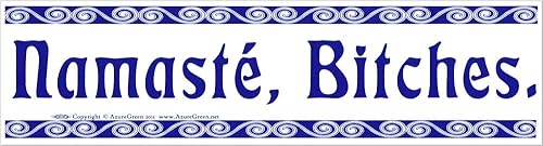 AzureGreen Namaste Bitches - Adhesivo magnético para parachoques (11.5 x 3 pulgadas)