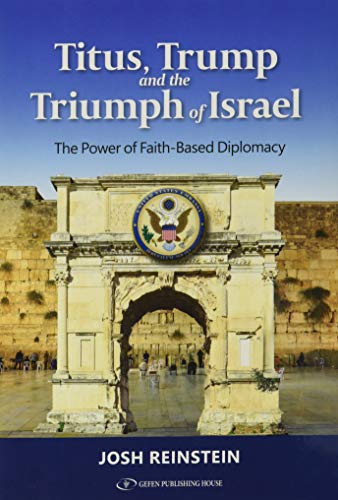  Titus, Trump and the Triumph of Israel: The Power of Faith-Based Diplomacy Livre PDF Gratuit