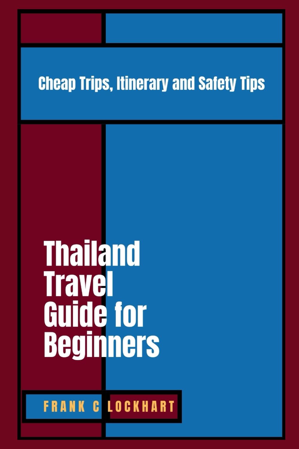Thailand Travel Guide for Beginners: Cheap Trips, Itinerary and Safety Tips
