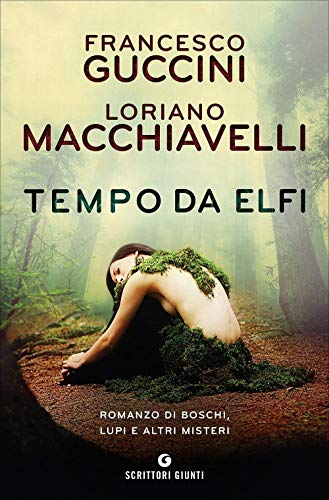 Tempo da elfi. Romanzo di boschi, lupi e altri misteri Tempo da elfi. Romanzo di boschi, lupi e altri misteri