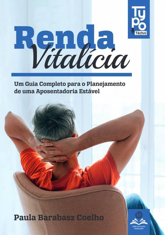 Renda Vitalícia: Um Guia Completo para o Planejamento de uma Apos...
