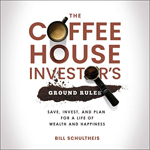 The Coffeehouse Investor's Ground Rules by Bill Schultheis episode artwork