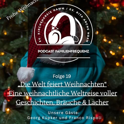 Folge 19 &bdquo;Die Welt feiert Weihnachten&ldquo;