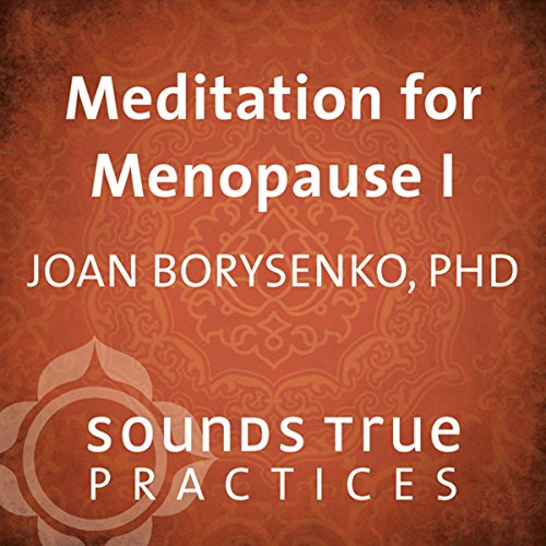 Meditation for Menopause, Vol. I Appreciating Your Body (Audible Audio Edition