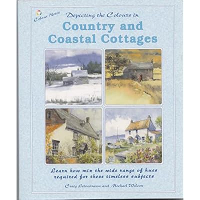Depicting the Colours in Country and Coastal Cottages by Wilcox, Michael ( Author ) ON Jan-01-2002, Paperback