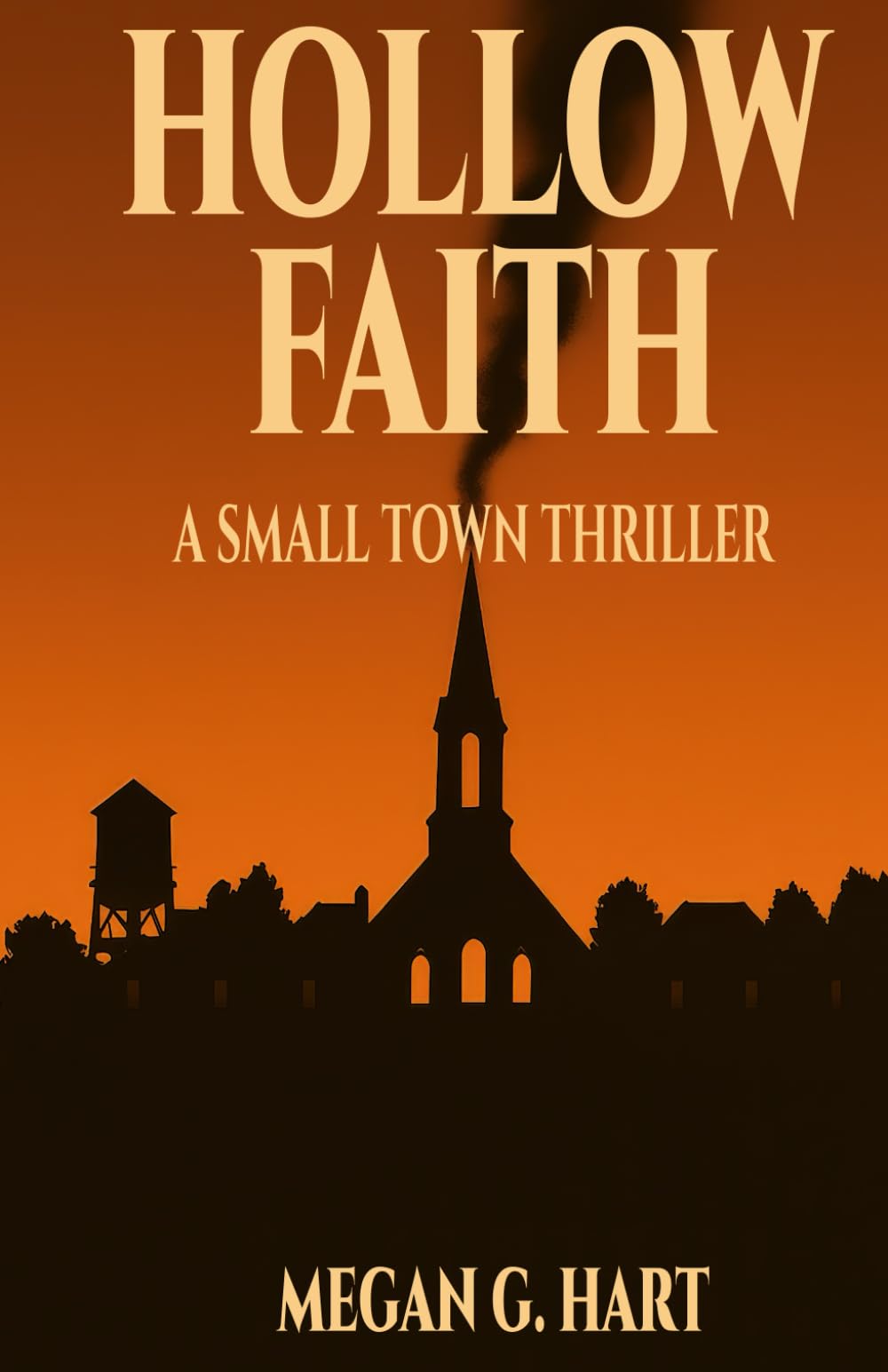 Hollow Faith: A Small Town Thriller