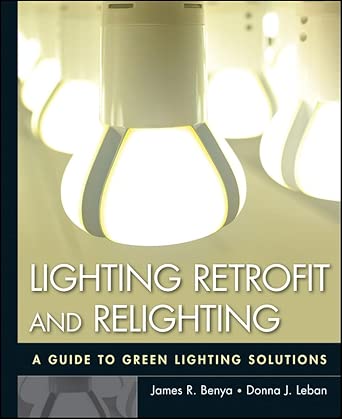 Lighting Retrofit and Relighting: A Guide to Energy Efficient Lighting  book cover