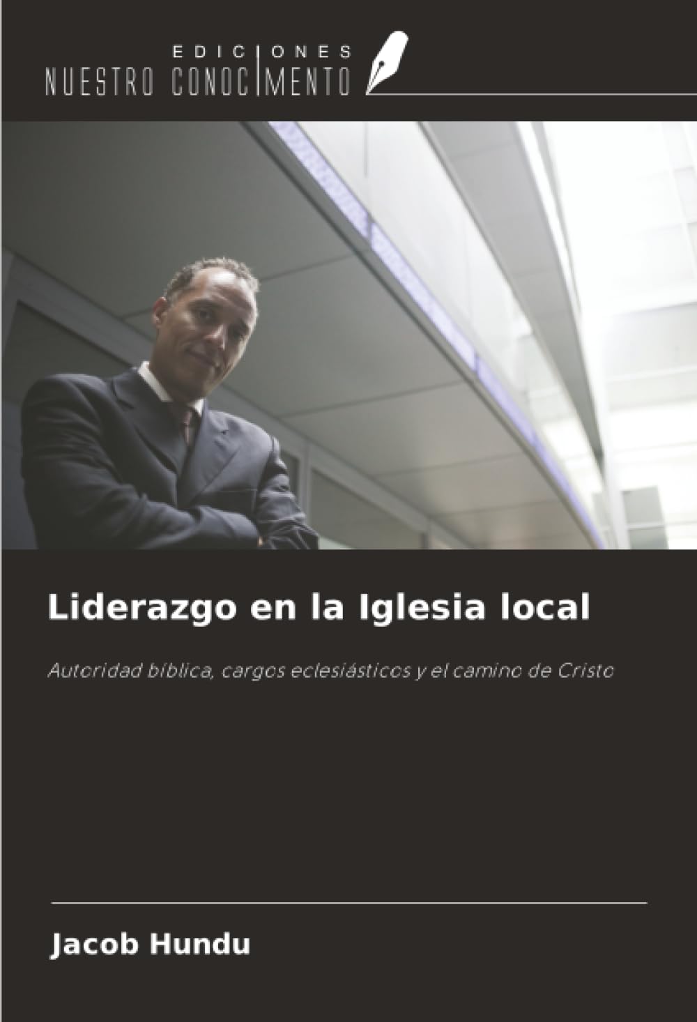 Liderazgo en la Iglesia local: Autoridad bíblica, cargos eclesiásticos y el camino de Cristo