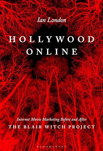 Hollywood Online: Internet Movie Marketing Before and After The Blair Witch Project