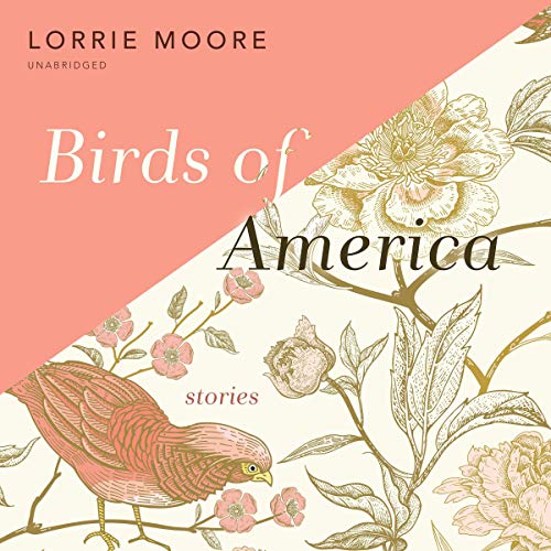 Lorrie Moore Birds of America
