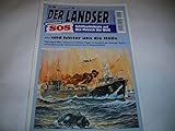  Der Landser - SOS Schiffsschicksale. Nr. 156