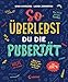 Produktbild So überlebst du die Pubertät: für jede*n - Aufklärungsbuch und Ratgeber für Kinder und Jugendliche