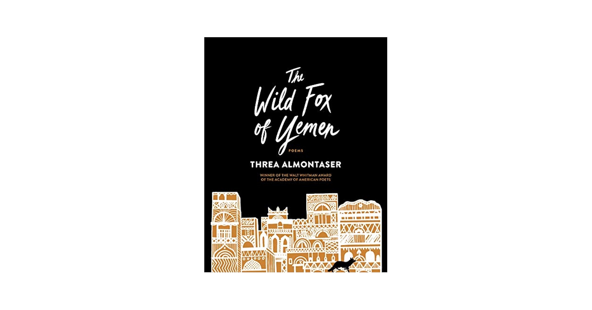 The Wild Fox of Yemen: Poems: Almontaser, Threa