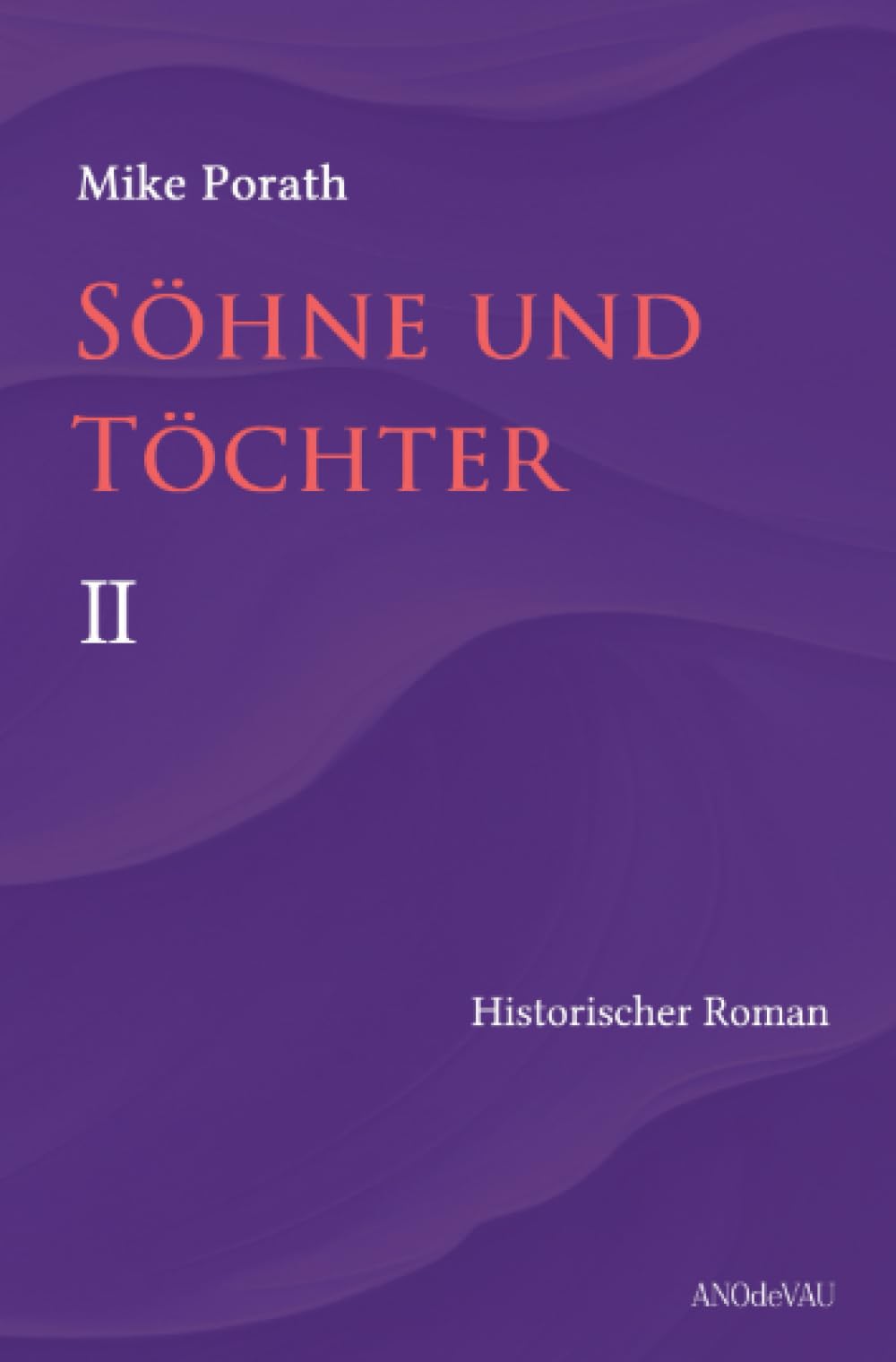 Söhne und Töchter (Band 2): Historischer Roman