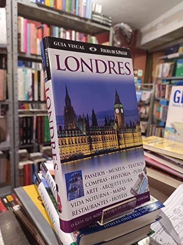 Londres. Passeios, Museus, Teatros, Compras, Historia, Pubs, Arte...