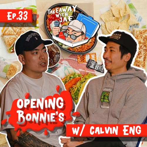 Ep. 33| Opening Bonnie's w/ Calvin Eng