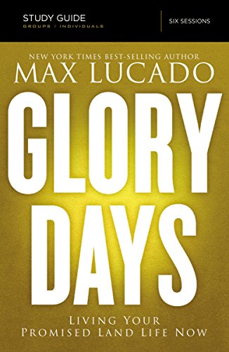 Glory Days Bible Study Guide: Living Your Promised Land Life