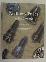 Artillery Fuses of the Civil War 0967073146 Book Cover