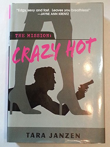 Crazy Hot (The Mission, No. 1) 0739459546 Book Cover
