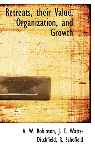 Retreats, their Value, Organization, and Growth