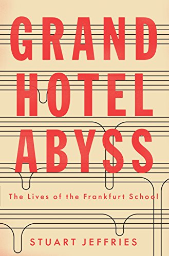 Cover of Grand Hotel Abyss: The Lives of the Frankfurt School
