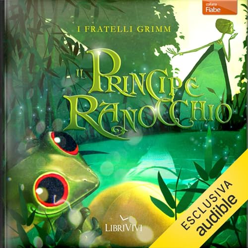 Il principe ranocchio [The Frog Prince] Audiolibro Por Fratelli Grimm arte de portada