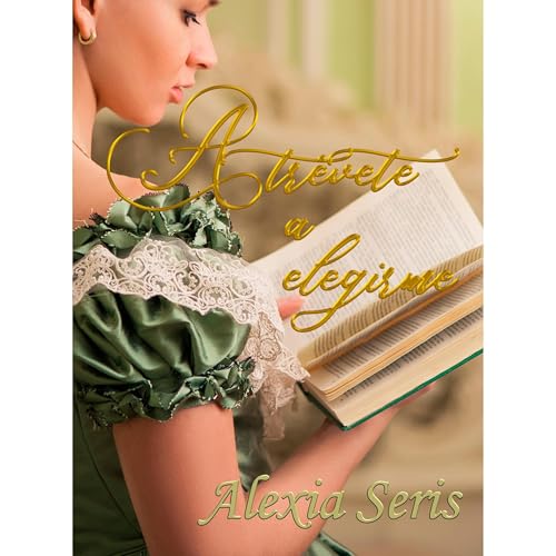 Atrévete a elegirme Audiolibro Por Alexia Seris arte de portada