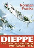 dieppe newhaven timetable  Dieppe: The Greatest Air Battle, 19th August 1942