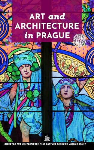 Art and Architecture in Prague: Unique Walks (Art and Architecture Guides Book 3)