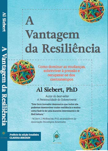 A Vantagem da Resiliência – Como dominar as mudanças, sobreviver ...