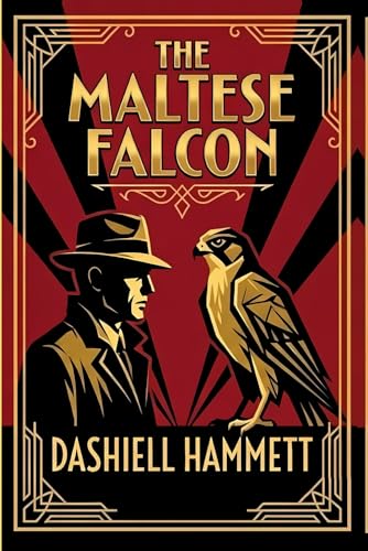 The Maltese Falcon (Annotated): The Noir Edition | Including a 1920s Slang Dictionary, Character Profiles, and Historical Context of San Francisco
