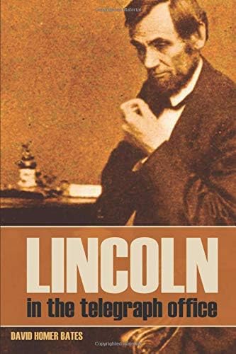 Lincoln in the Telegraph Office (Abridged, Annotated)