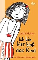 Ich bin hier bloß das Kind 3446253084 Book Cover