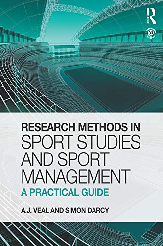 Research Methods in Sport Studies and Sport Management: A Practical Guide